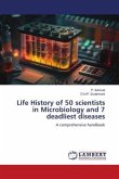 Life History of 50 scientists in Microbiology and 7 deadliest diseases