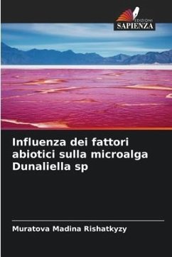 Influenza dei fattori abiotici sulla microalga Dunaliella sp - Madina Rishatkyzy, Muratova