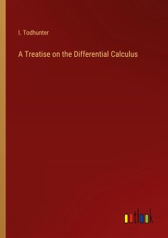 A Treatise on the Differential Calculus - Todhunter, I.