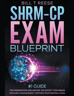 SHRM-CP Exam Blueprint #1 Guide for Preparation and Master the Society for Human Resource Management Certified Professional Exam - Reese, Bill T