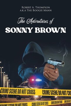 The Adventures of Sonny Brown - Robert A. Thompson; a. k. a The Boogie Mann