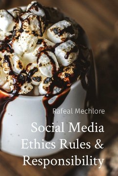 Social Media Ethics Rules & Responsibility - Mechlore, Rafeal