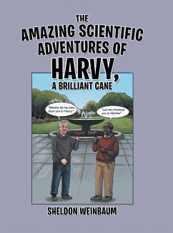 THE AMAZING SCIENTIFIC ADVENTURES OF HARVY, A BRILLIANT CANE - Weinbaum, Sheldon