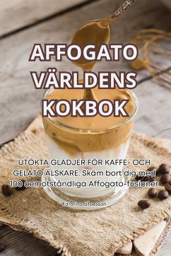 AFFOGATO VÄRLDENS KOKBOK - Katarina Claesson