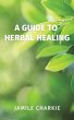 A Guide to Herbal Healing - Bild 1