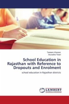 School Education in Rajasthan with Reference to Dropouts and Enrolment - Khanam, Tasleem;Tiwari, Anuradha