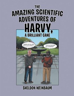 THE AMAZING SCIENTIFIC ADVENTURES OF HARVY, A BRILLIANT CANE - Weinbaum, Sheldon