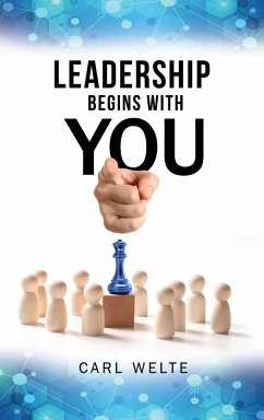 Leadership Begins with You - Welte, Carl