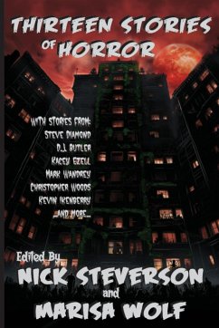 Thirteen Stories of Horror - Wolf, Marisa; Steverson, Nick; Butler, Dj