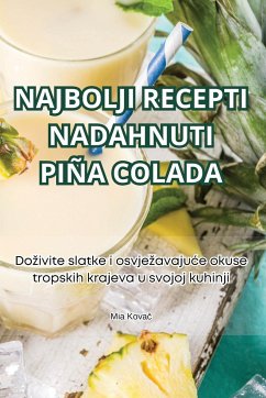 NAJBOLJI RECEPTI NADAHNUTI PIÑA COLADA - Mia Kova¿