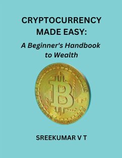 Cryptocurrency Made Easy - Sreekumar, V T