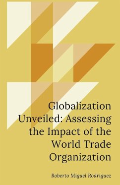 Globalization Unveiled - Rodriguez, Roberto Miguel