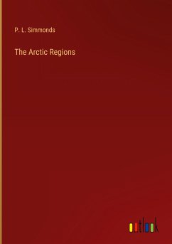 The Arctic Regions - Simmonds, P. L.