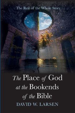 The Place of God at the Bookends of the Bible - Larsen, David W.