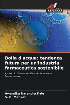 Bolla d'acqua: tendenza futura per un'industria farmaceutica sostenibile - Kale, Awantika Narendra;Mankar, S. D.