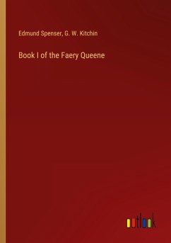 Book I of the Faery Queene - Spenser, Edmund