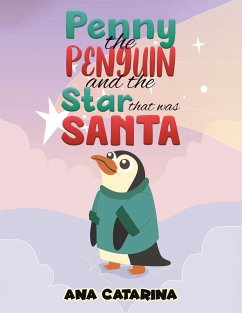 Penny the Penguin and the Star that was Santa - Catarina, Ana