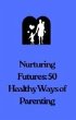 Nurturing Futures: 50 Ways of Healthy... - Bild 1