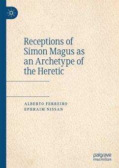 Receptions of Simon Magus as an Archetype of the Heretic (eBook, PDF) - Ferreiro, Alberto; Nissan, Ephraim