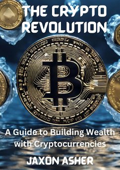 The Crypto Revolution (eBook, ePUB) - Asher, Jaxon