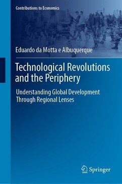 Technological Revolutions and the Periphery (eBook, PDF) - da Motta e Albuquerque, Eduardo