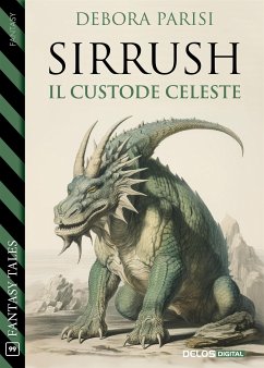 Sirrush, il custode celeste (eBook, ePUB) - Parisi, Debora