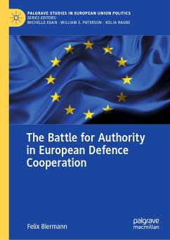 The Battle for Authority in European Defence Cooperation (eBook, PDF) - Biermann, Felix