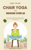 Easy-To-Do Chair Yoga for Seniors Over 60 (eBook, ePUB)