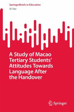 A Study of Macao Tertiary Students’ Attitudes Towards Language After the Handover (eBook, PDF) - Yan, Xi