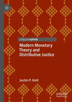 Modern Monetary Theory and Distributive Justice (eBook, PDF) - Holt, Justin P.