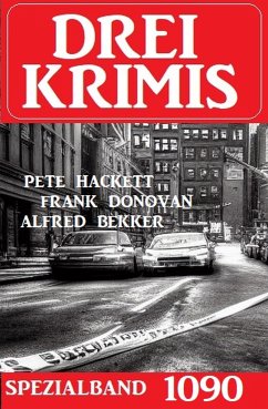 Drei Krimis Spezialband 1090 (eBook, ePUB) - Donovan, Franklin; Bekker, Alfred; Hackett, Pete