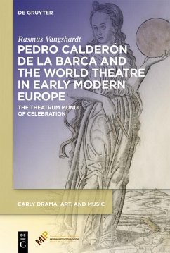 Pedro Calderón de la Barca and the World Theatre in Early Modern Europe (eBook, ePUB) - Vangshardt, Rasmus