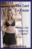 The Last To Know - What I Did Before We Dated (eBook, ePUB)