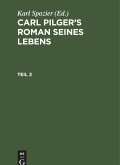 Carl Pilger's Roman seines Lebens. Teil 2 (eBook, PDF)