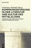 Kompromissfindung in der Literatur und Kultur des Mittelalters (eBook, ePUB)