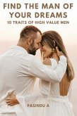 Find the Man of Your Dreams: 10 Traits of High-Value Men (eBook, ePUB)