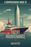 A Comprehensive Guide to Yacht Maintenance (eBook, ePUB)