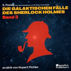 Die galaktischen Fälle des Sherlock Holmes (Band 3) (MP3-Download) - Doyle, Sir Arthur Conan; Pomej, S.