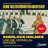 Sherlock Holmes und die Hermelinbrüder (Seine weltberühmten Abenteuer, Folge 7) (MP3-Download)