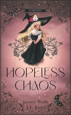 Hopeless Chaos (Harpies Hollow: Mayhem Coven, #1) (eBook, ePUB) - Wolfe, Jaycee; Joyce, J. E.
