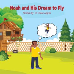 Noah and His Dream to Fly (eBook, ePUB) - Adjodi, O Chloé