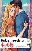 Baby Needs a Daddy (Baby Needs a..., #1) (eBook, ePUB)