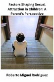 Factors Shaping Sexual Attraction in Children: A Parent's Perspective (eBook, ePUB)