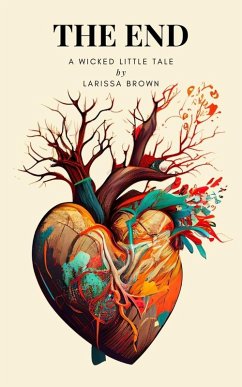 The End: A Wicked Little Tale (eBook, ePUB) - Brown, Larissa