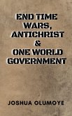 End Time Wars, Antichrist & One World Government (eBook, ePUB)