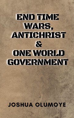 Cover End Time Wars, Antichrist & One World Government (eBook, ePUB)