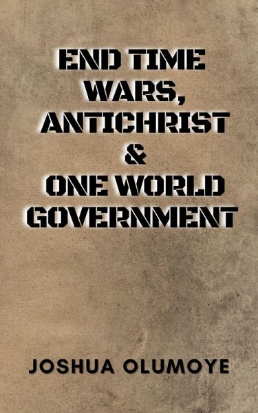 End Time Wars, Antichrist & One World Government (eBook, ePUB) End Time Wars, Antichrist & One World Government (eBook, ePUB)
