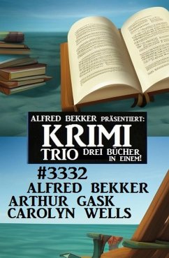 Krimi Trio 3332 (eBook, ePUB) - Bekker, Alfred; Gask, Arthur; Wells, Carolyn