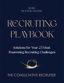 Recruiting Playbook (The Consultative Recruiter, #2) (eBook, ePUB)