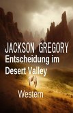 Entscheidung im Desert Valley: Western (eBook, ePUB)